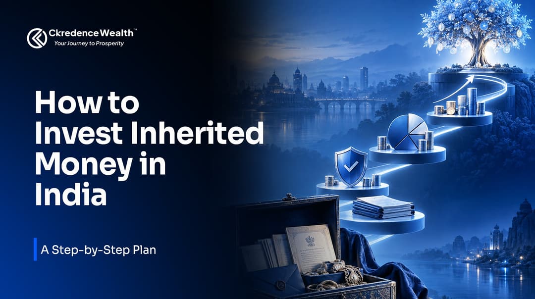 How to Invest Inherited Money in India: A Step-by-Step Plan